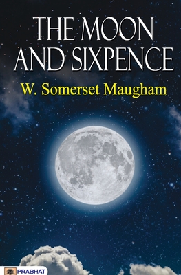 The Moon and Sixpence - Maugham, W Somerset