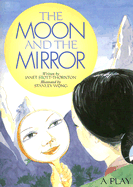 The Moon and the Mirror: A Play