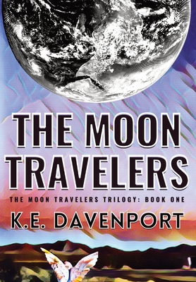 The Moon Travelers - Davenport, K E