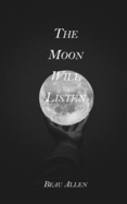 The Moon Will Listen