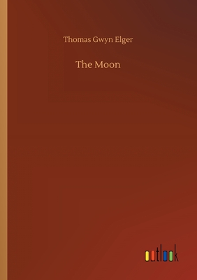 The Moon - Elger, Thomas Gwyn