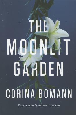 The Moonlit Garden - Bomann, Corina, and Layland, Alison (Translated by)