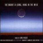 The Moon's a Gong, Hung in the Wild: Songs by Jake Heggie