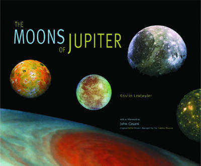 The Moons of Jupiter - Leutwyler, Kristen, and Casani, John R (Afterword by)