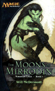 The Moons of Mirrodin: Mirrodin Cycle, Book I