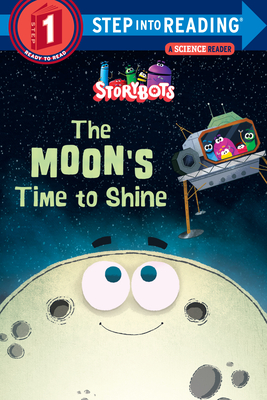 The Moon's Time to Shine (Storybots) - Storybots