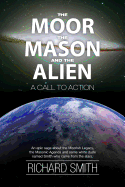 The Moor, the Mason and the Alien: A Call to Action