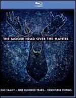The Moose Head Over the Mantel [Blu-ray]
