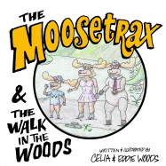 The Moosetrax: & The Walk In The Woods