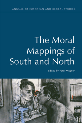 The Moral Mappings of South and North - Wagner, Peter