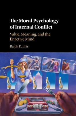 The Moral Psychology of Internal Conflict - Ellis, Ralph D