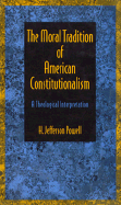 The Moral Tradition of American Constitutionalism: A Theological Interpretation