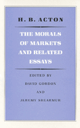 The Morals of Markets and Related Essays