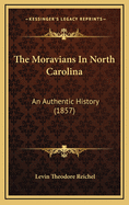 The Moravians in North Carolina: An Authentic History (1857)