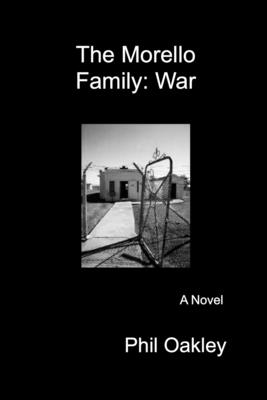 The Morello Family: War - Oakley, Phil