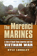 The Morenci Marines: A Tale of Small Town America and the Vietnam War