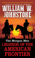 The Morgan Men: Legends of the American Frontier