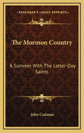 The Mormon Country: A Summer with the Latter-Day Saints