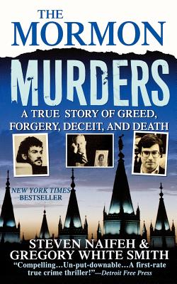 The Mormon Murders - Naifeh, Steven, and Smith, Gregory White