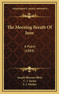 The Morning Breath of June: A Poem (1884)