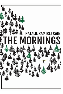 The Mornings - Williams, A s (Editor), and Cain, Natalie Ramirez