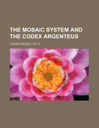 The Mosaic System and the Codex Argenteus