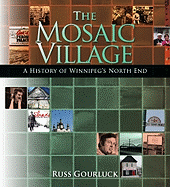 The Mosaic Village: An Illustrated History of Winnipeg's North End