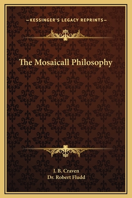 The Mosaicall Philosophy - Craven, J B, and Fludd, Robert, Dr.