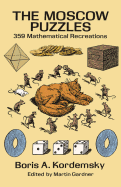 The Moscow Puzzles: 359 Mathematical Recreations