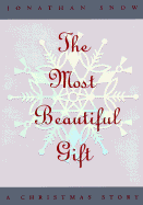 The Most Beautiful Gift: A Christmas Story