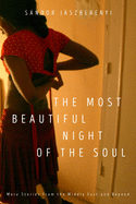 The Most Beautiful Night of the Soul: More Stories from the Middle East and Beyond