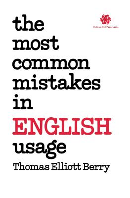 The Most Common Mistakes in English Usage - Berry, Thomas Elliot