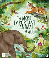 The Most Important Animal Of All: A STEM wildlife book about the world's super-animals for ages 5-8