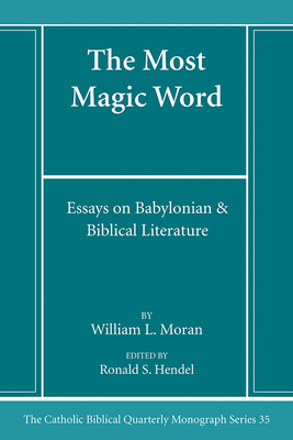 The Most Magic Word - Moran, William L, and Handel, R S (Editor)