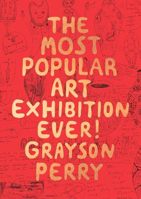 The Most Popular Art Exhibition Ever! - Perry, Grayson