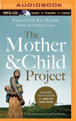 The Mother and Child Project: Raising Our Voices for Health and Hope - Gates (Editor), Melinda, and Gigante, Phil (Read by), and Archer, Nick (Read by)