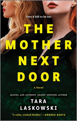 The Mother Next Door: A Novel of Suspense - Laskowski, Tara