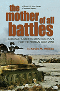 The Mother of All Battles: Saddam Hussein's Strategic Plan for the Persian Gulf War