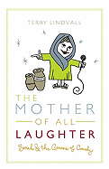 The Mother of All Laughter: Sarah and the Genesis of Comedy