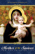 The Mother of the Saviour: and Our Interior Life