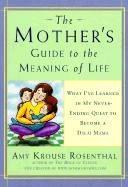 The Mother's Guide to the Meaning of Life: What I've Learned in My Never-Ending Quest to Become a Dalai Mama