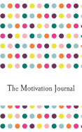 The Motivation Journal