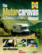 The motorcaravan manual : everything you need to know about choosing, using and maintaining your motorcaravan.