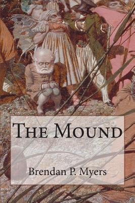 The Mound - Myers, Brendan P