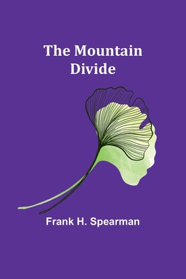 The Mountain Divide - Spearman, Frank H