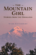 The Mountain Girl: Stories from the Himalayas