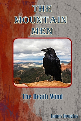 The Mountain Men: The Death Wind - Douglas, James