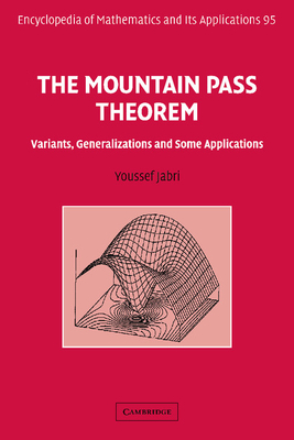 The Mountain Pass Theorem: Variants, Generalizations and Some Applications - Jabri, Youssef