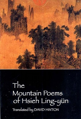The Mountain Poems of Hsieh Ling-Yun - Ling-Yn, Hsieh, and Hinton, David (Translated by)