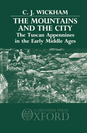 The Mountains and the City: The Tuscan Appennines in the Early Middle Ages